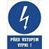 Značka Před vstupem vypni!, samolepicí fólie, 74 × 105 mm